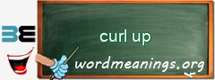 WordMeaning blackboard for curl up